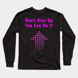 Don't Give Up Long Sleeve T-Shirt